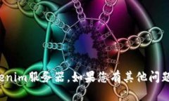 抱歉，我无法提供有关特定服务器的位置信息，